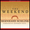The Weekend (Unabridged) audio book by Bernhard Schlink, Shaun Whiteside