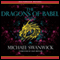 The Dragons of Babel (Unabridged) audio book by Michael Swanwick