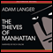 Thieves of Manhattan (Unabridged) audio book by Adam Langer