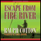 Escape from Fire River (Unabridged) audio book by Ralph Cotton