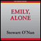Emily, Alone: A Novel (Unabridged) audio book by Stewart O'Nan