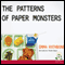 The Patterns of Paper Monsters (Unabridged) audio book by Emma Rathbone
