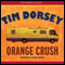 Orange Crush (Unabridged) audio book by Tim Dorsey