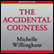 The Accidental Countess (Unabridged) audio book by Michelle Willingham