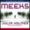 Meeks (Unabridged) audio book by Julia Holmes
