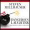 Dangerous Laughter (Unabridged) audio book by Steven Millhauser