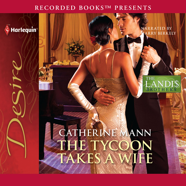 The Tycoon Takes a Wife (Unabridged) audio book by Catherine Mann