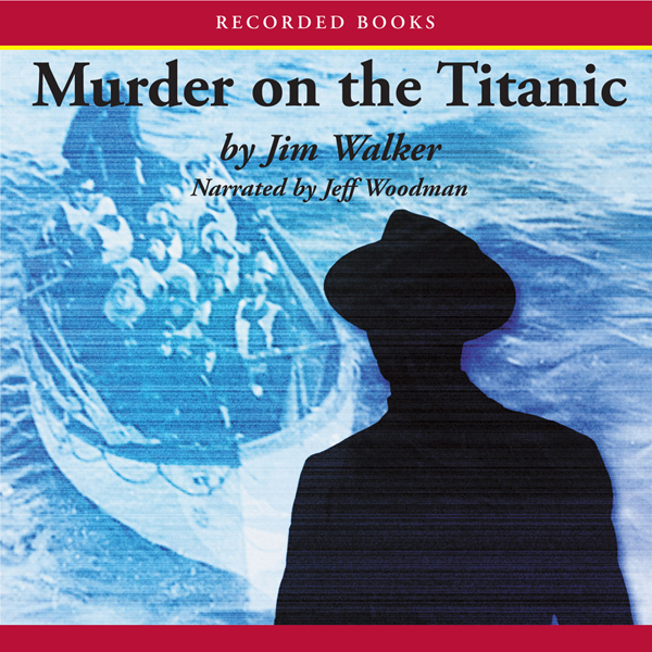Murder on the Titanic (Unabridged) audio book by Jim Walker