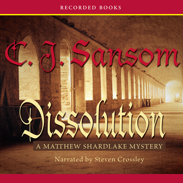 Dissolution: A Novel of Tudor England Introducing Matthew Shardlake (Unabridged) audio book by C. J. Sansom