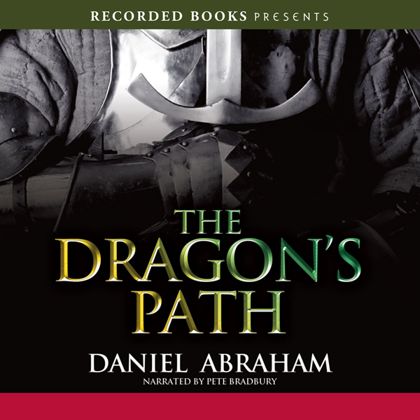 The Dragon's Path: Dagger and Coin, Book 1 (Unabridged) audio book by Daniel Abraham