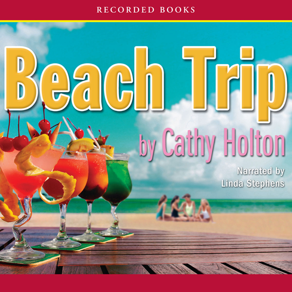 Beach Trip (Unabridged) audio book by Cathy Holton