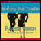 Nothing but Trouble (Unabridged) audio book by Rachel Gibson