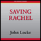 Saving Rachel (Unabridged) audio book by John Locke
