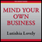 Mind Your Own Business (Unabridged) audio book by Lutishia Lovely