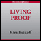 Living Proof (Unabridged) audio book by Kira Peikoff