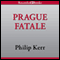 Prague Fatale (Unabridged) audio book by Philip Kerr
