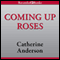 Coming Up Roses (Unabridged) audio book by Catherine Anderson