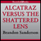 Alcatraz Versus the Shattered Lens (Unabridged) audio book by Brandon Sanderson