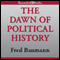 The Modern Scholar: The Dawn of Political History: Thucydides and the Peloponnesian Wars audio book by Fred Baumann