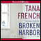 Broken Harbor: Dublin Murder Squad, Book 4 (Unabridged) audio book by Tana French