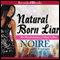 Natural Born Liar (Unabridged) audio book by Noire
