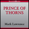 Prince of Thorns (Unabridged) audio book by Mark Lawrence
