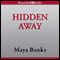 Hidden Away (Unabridged) audio book by Maya Banks