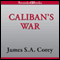 Caliban's War: The Expanse, Book 2 (Unabridged) audio book by James S. A. Corey