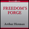 Freedom's Forge: How American Business Built the Arsenal of Democracy That Won World War II (Unabridged) audio book by Arthur Herman
