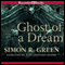Ghost of a Dream: Ghostfinders, Book 3 (Unabridged) audio book by Simon R. Green