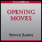 Opening Moves: The Bowers Files, Book 6 (Unabridged) audio book by Steven James