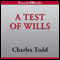 A Test of Wills (Unabridged) audio book by Charles Todd