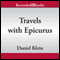 Travels with Epicurus: A Journey to a Greek Island in Search of a Fulfilled Life (Unabridged) audio book by Daniel Klein