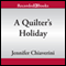 Quilter's Holiday: Elm Creek Quilts, Book 15 (Unabridged) audio book by Jennifer Chiaverini