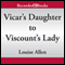 Vicar's Daughter to Viscount's Lady: The Transformation of the Shelly Sisters, Book 2 (Unabridged) audio book by Louise Allen