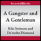 A Gangster and a Gentleman: I Need a Gangsta and Gentlemen Prefer Bullets (Unabridged) audio book by Kiki Swinson, De'Nesha Diamond