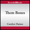 Them Bones (Unabridged) audio book by Carolyn Haines