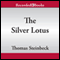 The Silver Lotus (Unabridged) audio book by Thomas Steinbeck