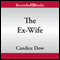 The Ex-Wife (Unabridged) audio book by Candice Dow