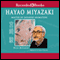 Hayao Miyazaki: Master of Japanese Animation (Unabridged) audio book by Helen McCarthy