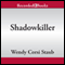 Shadowkiller (Unabridged) audio book by Wendy Corsi Staub