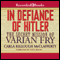 In Defiance of Hitler: The Secret Mission of Varian Fry (Unabridged) audio book by Carla Killough McClafferty