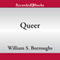Queer (Unabridged) audio book by William S. Burroughs