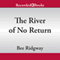 The River of No Return (Unabridged) audio book by Bee Ridgway