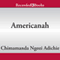 Americanah (Unabridged) audio book by Chimamanda Ngozi Adichie