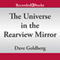 The Universe in the Rearview Mirror: How Hidden Symmetries Shape Reality (Unabridged) audio book by Dave Goldberg