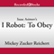 Isaac Asimov's I Robot: To Obey (Unabridged) audio book by Mickey Zucker Reichert