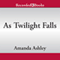 As Twilight Falls (Unabridged) audio book by Amanda Ashley