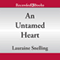 An Untamed Heart (Unabridged) audio book by Lauraine Snelling