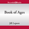 Book of Ages: The Life and Opinions of Jane Franklin (Unabridged) audio book by Jill Lepore